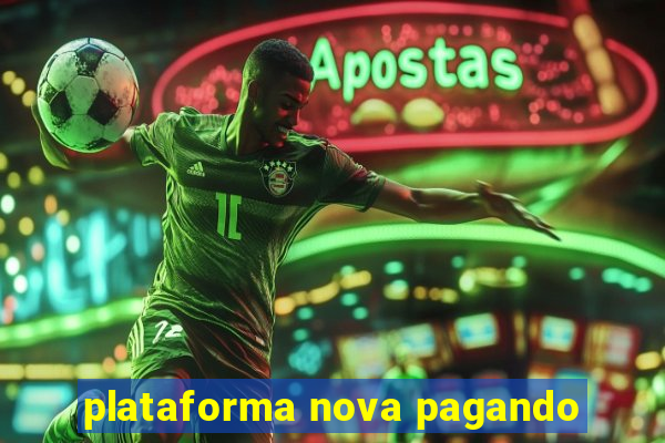 plataforma nova pagando